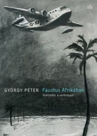 György Péter - Faustus Afrikában