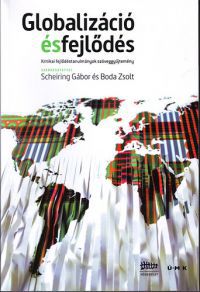 Scheiring Gábor; Boda Zsolt (szerk.) - Globalizáció és fejlődés
