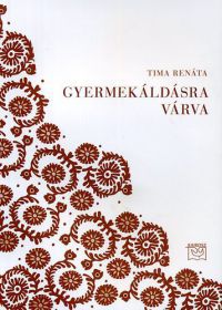 Tima Renáta - Gyermekáldásra várva