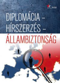  - Diplomácia - hírszerzés - állambiztonság