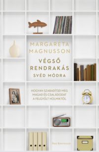 Margareta Magnusson - Végső rendrakás svéd módra