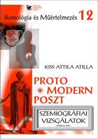 Kiss Attila Atilla - Protomodern, Posztmodern