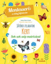 Maria Montessori - Kert - A világ felfedezése