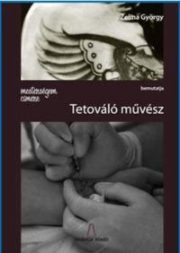 Zelina György - Mesterségem címere: Tetoválóművész