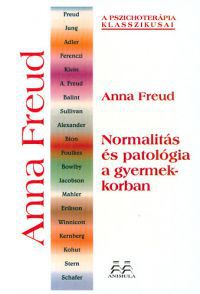 Anna Freud - Normalitás és patológia a gyermekkorban