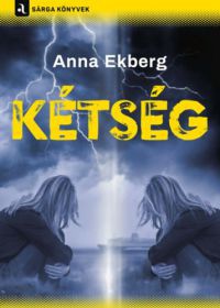 Anna Ekberg - Kétség