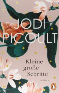 Jodi Picoult - Kleine Grosse Schritte