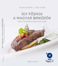  - Így főznek a magyar birkózók - How Hungarian Wrestlers Cook