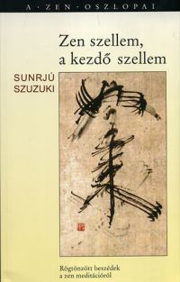 Sunrjú Szuzuki - Zen szellem, a kezdő szellem