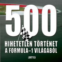 Simon István - 500 hihetetlen történet a Formula-1 világából