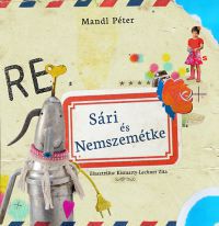 Mandl Péter - Sári és Nemszemétke - Mesekönyv és munkafüzet