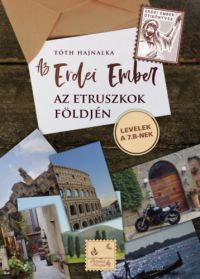 Tóth Hajnalka - Az Erdei Ember az etruszkok földjén