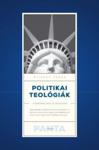 Nyirkos Tamás - Politikai teológiák