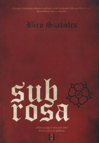 Bíró Szabolcs - Sub Rosa