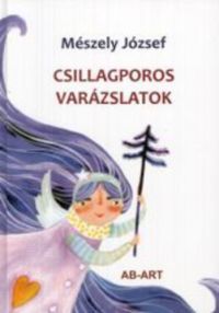 Mészely József - Csillagporos varázslatok