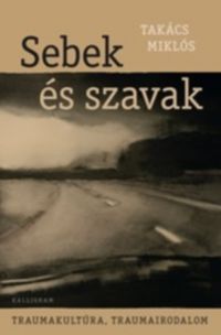 Takács Miklós - Sebek és szavak