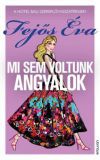 Mi sem voltunk angyalok