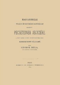 Czobor Béla - Magyarország világi és egyházi hatóságai kiadott pecséteinek jegyzéke