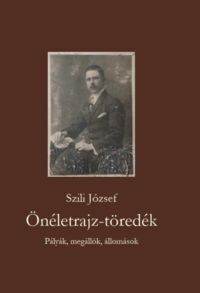 Szili József - Önéletrajz-töredék
