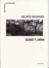 Szabó T. Anna; Helwig Brunner - Helwig Brunner - Szabó T. Anna (versek két nyelven) + CD melléklet