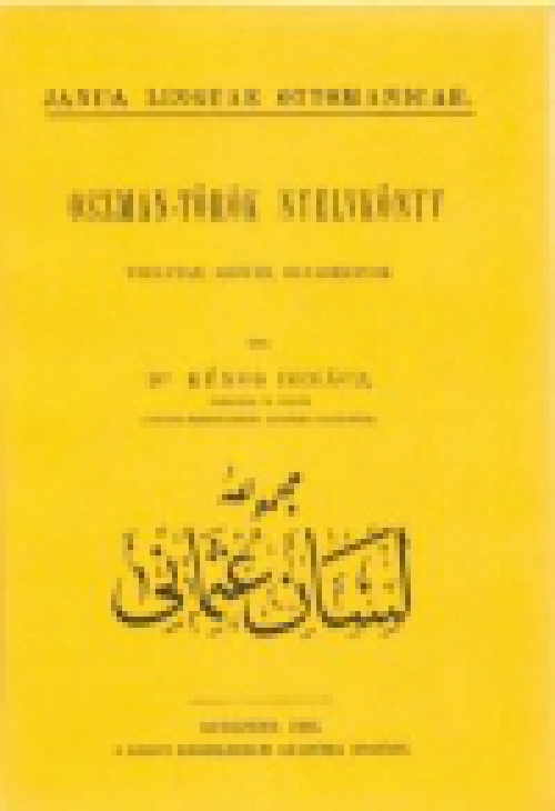 Oszmán-török nyelvkönyv - Nyelvtan, szótár, olvasmányok - Janua linguae ottomanicae