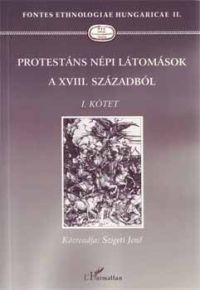 Szigeti Jenő - Protestáns népi látomások a XVIII. századból