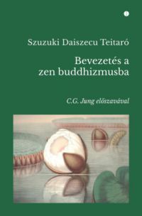 Daisetz Teitaro Suzuki - Bevezetés a zen buddhizmusba
