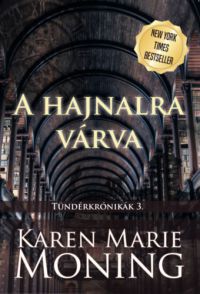 Karen Marie Moning - A hajnalra várva