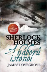 James Lovegrove - Sherlock Holmes - A háború istenei