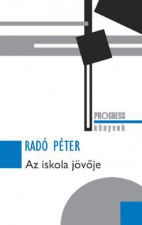 Radó Péter - Az iskola jövője