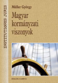 Müller György - Magyar kormányzati viszonyok