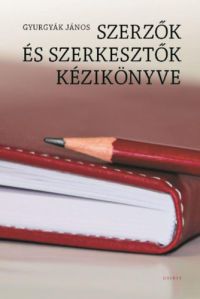 Gyurgyák János - Szerzők és Szerkesztők Kézikönyve