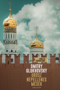 Dmitry Glukhovsky - Orosz népellenes mesék