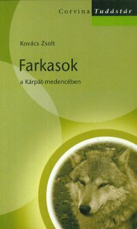 Kovács Zsolt - Farkasok a Kárpát-medencében