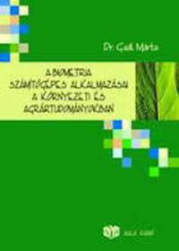 Dr. Gál Márta - A biometria számítógépes alkalmazásai a környezeti és agrártudományokban