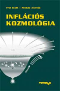 Frei Zsolt; Patkós András - Inflációs kozmológia