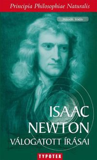 Ropolyi László; Szegedi Péter (szerk.) - Isaac Newton válogatott írásai