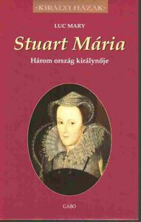 Luc Mary - Stuart Mária 