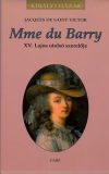 Mme du Barry - XV. Lajos utolsó szeretője