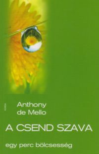 Antony De Mello - A csend szava - egy perc bölcsesség