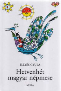 Illyés Gyula - Hetvenhét magyar népmese