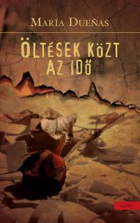 María Duenas - Öltések közt az idő