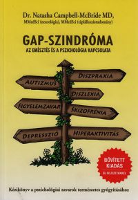 Dr. Natasha Campbell-McBride - Gap-szindróma - Az emésztés és a pszichológia kapcsolata