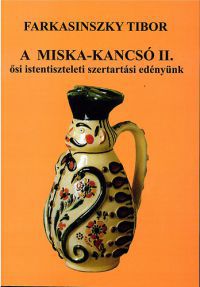 Farkasinszky Tibor - A Miska-kancsó II. 
