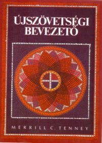 Merrill C. Tenney - Újszövetségi bevezető