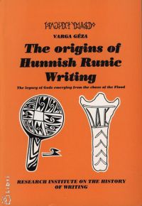 Varga Géza - The origins of hunnish runic writing