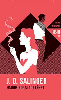 J. D. Salinger - Három korai történet