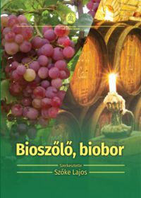 Szőke Lajos - Bioszőlő, biobor