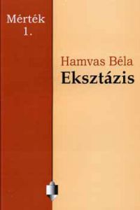 Hamvas Béla - Eksztázis