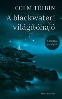 Colm Tóibín - A blackwateri világítóhajó